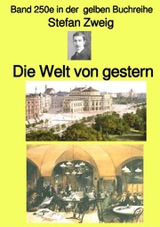 Die Welt von gestern - Band 250e in der gelben Buchreihe - bei Jürgen Ruszkowski
