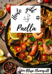Heute gibt es - Paella