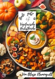 Heute gibt es - Vegetarische Herbstküche - Cover