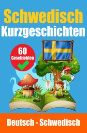 Kurzgeschichten auf Schwedisch - Schwedisch und Deutsch nebeneinander