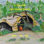 D'Abentüür vom Dinomeitli Lomi - Die Abenteuer des Dinomädchens Lomi.