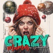 Crazy Mamas an Weihnachten Malbuch für Erwachsene - Cover