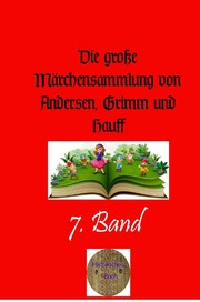 Die große Märchensammlung von Andersen, Grimm und Hauff, 7. Band - Cover