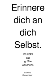 Erinnere dich an dich Selbst.