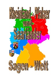 Rheinland-Pfalzer und Saarländer Sagenwelt