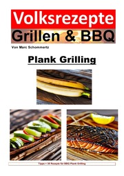 Volksrezepte Grillen und BBQ - Plank Grilling
