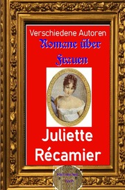 Romane über Frauen, 17.Juliette Récamier