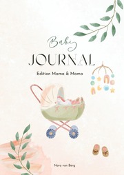Baby Journal Edition Mama & Mama: Erinnerungsbuch