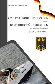 Amtliche Prüfungsfragen für den Sportbootführerschein mit dem Geltungsbereich Seeschifffahrtsstraßen