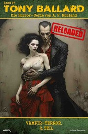Tony Ballard - Reloaded, Band 97: Vampir-Terror, 2. Teil