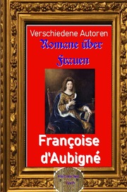 Romane über Frauen, 24. Françoise d'Aubigné