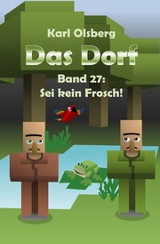Das Dorf Band 27: Sei kein Frosch! - Cover