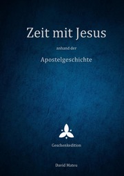 Zeit mit Jesus - anhand der Apostelgeschichte - Geschenkedition - Cover