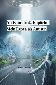 Autismus in 44 Kapiteln - Mein Leben als Autistin - Cover