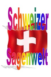 Schweizer Sagenwelt