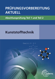 Prüfungsvorbereitung aktuell - Kunststofftechnik - Cover