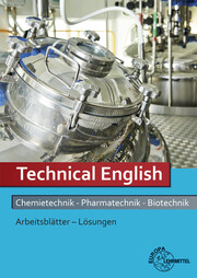 Arbeitsblätter Technical English, Chemietechnik, Pharmatechnik, Biotechnik