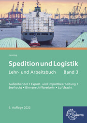 Spedition und Logistik, Lehr- und Arbeitsbuch Band 3