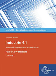 Industrie 4.1, Personalwirtschaftliche Aufgaben wahrnehmen, Lernfeld 7