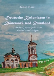 Deutsche Kolonisten in Dänemark und Russland