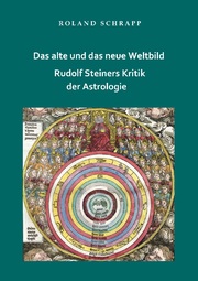 Das alte und das neue Weltbild - Rudolf Steiners Kritik der Astrologie - Cover