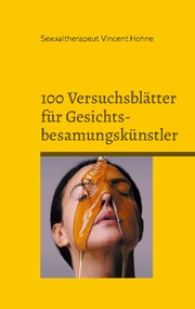 100 Versuchsblätter für Gesichtsbesamungskünstler - Cover