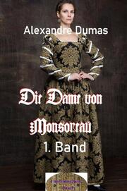 Die Dame von Monsoreau, 1. Band