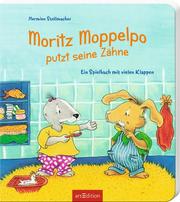 Moritz Moppelpo putzt seine Zähne