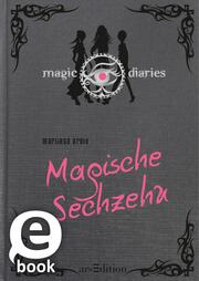 Magic Diaries. Magische Sechzehn (Magic Diaries 1) - Cover