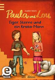 Paula und Lou - Tiger, Sterne und ein Kroko-Mann (Paula und Lou 2)