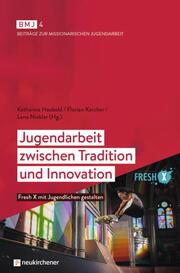 Jugendarbeit zwischen Tradition und Innovation - Cover
