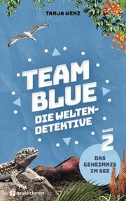 Team Blue - Die Weltendetektive: Das Geheimnis im See - Cover