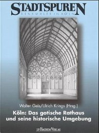 Köln: Das gotische Rathaus und seine historische Umgebung