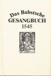 Das Babstsche Gesangbuch 1545 - Cover