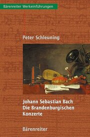 Johann Sebastian Bach: Die Brandenburgischen Konzerte