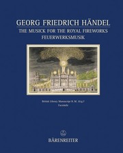 The Musick for the Royal Fireworks/Feuerwerksmusik