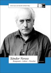 Sandor Veress: Komponist, Lehrer, Forscher