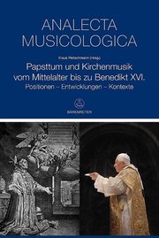 Papsttum und Kirchenmusik vom Mittelalter bis zu Benedikt XVI. - Cover