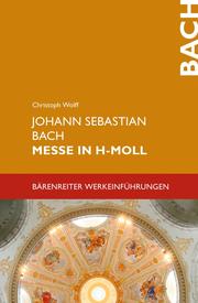 Johann Sebastian Bach. Messe in h-Moll BWV 232 - Cover