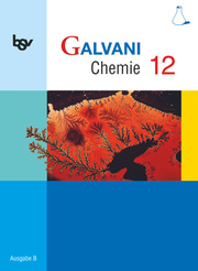 Galvani - Chemie für Gymnasien - Ausgabe B - Für die Oberstufe in Bayern - Bisherige Ausgabe - 12. Jahrgangsstufe