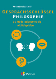 Gesprächsschlüssel Philosophie - 30 Moderationsmodule mit Beispielen - Cover