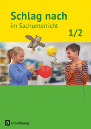 Schlag nach im Sachunterricht - Ausgabe für Baden-Württemberg - 1./2. Schuljahr