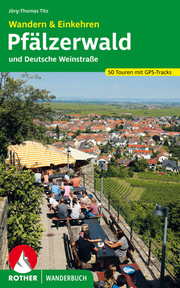 Pfälzerwald und Deutsche Weinstraße. Wandern & Einkehren