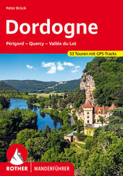 Dordogne - Périgord, Quercy, Vallée du Lot
