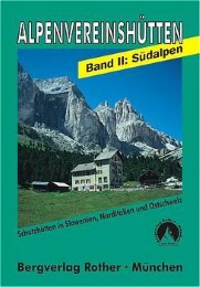 Die Alpenvereinshütten 2 - Südalpen