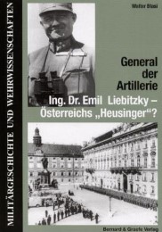 Leben und Wirken des Generals Ing. Dr. Emil Liebitzky