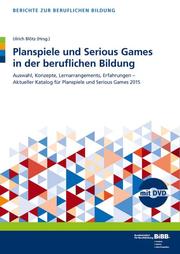 Planspiele und Serious Games in der beruflichen Bildung