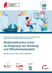 Studienabbrecher/innen als Zielgruppe der Beratung und Öffentlichkeitsarbeit - Cover