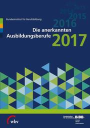 Die anerkannten Ausbildungsberufe 2017 - Cover