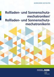 Rollladen- und Sonnenschutzmechatroniker/Rollladen- und Sonnenschutzmechatronikerin - Cover